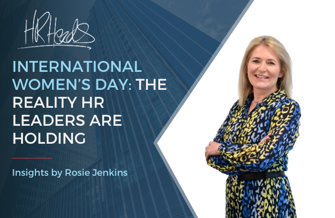 International Women's Day: The Reality HR Leaders are Holding