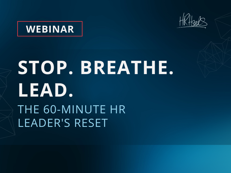 Stop. Breathe. Lead. The 60-Minute HR Leader's Reset | HR Heads Event